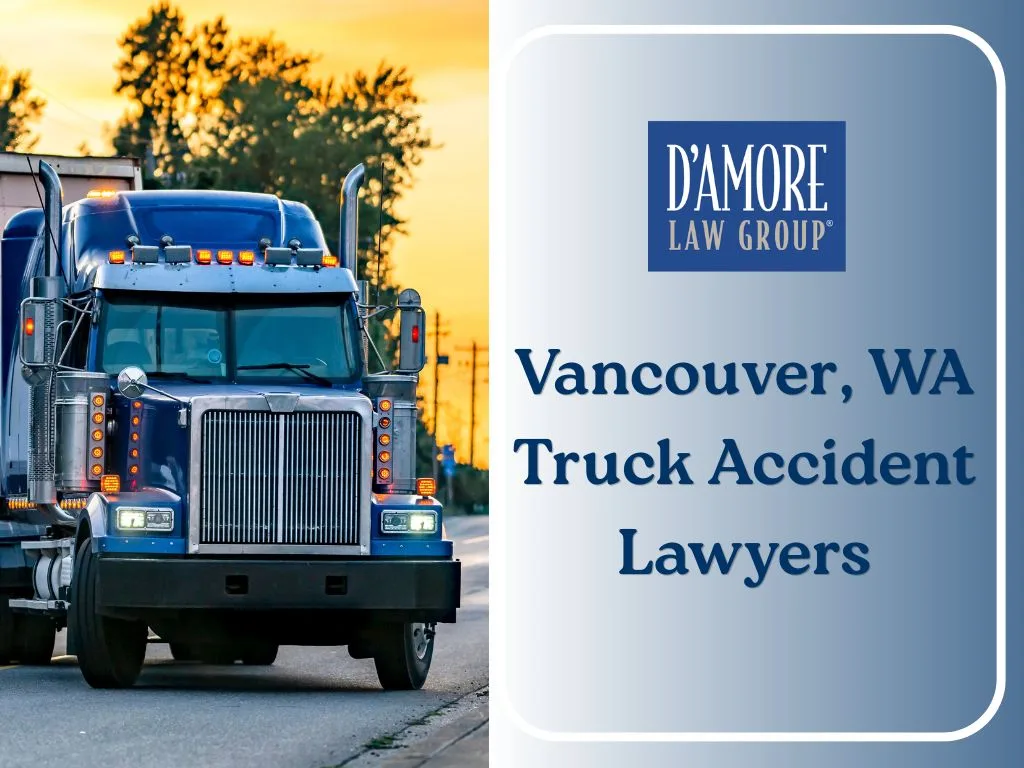 Vancouver, WA Truck ​​Accident Lawyers